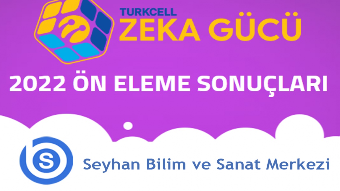 Turkcell Zeka Gücü Zekathon Yarışması Ön Eleme Sonuçları Açıklandı.